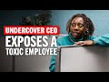 Toxic Employee Gets Exposed by Undercover CEO!
