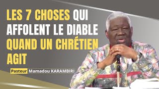 LES 7 CHOSES QUI AFFOLENT LE DIABLE QUAND UN CHRETIEN AGIT