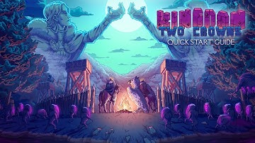 Kingdom Two Crowns | Quick Start Guide & Tutorial