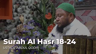 Ustadz Abdul Qodir -  SURAH AL HASR 18-24