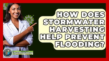 How Does Stormwater Harvesting Help Prevent Flooding? - Earth Science Answers