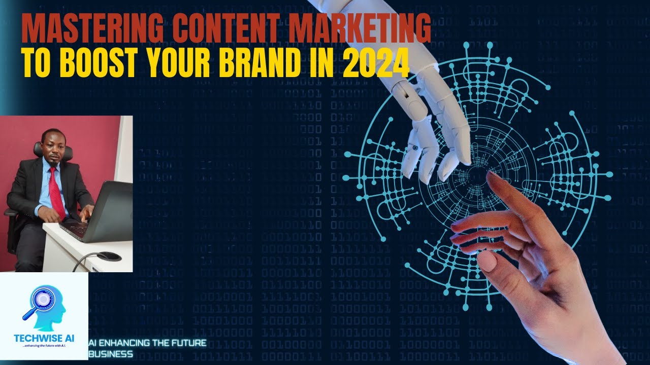 Mastering Content Marketing to Boost Your Brand in 2024 - YouTube