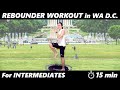 【15 min Rebounder WORKOUT in Washington】For Intermediates|Mini Trampoline HIIT For Weight Loss