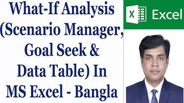 What-If Analysis (Scenario Manager, Goal Seek & Data Table) In MS Excel - Bangla