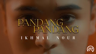 Ikhmal Nour - Pandang Pandang Official Music Video