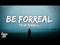 Be Forreal - Tevin Terrell (tiktok Song) this is how I feel, I