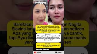 Nagita Vs Ayu Bareface Netizen Auto Debat, Siapa Lebih Cantik Asli?