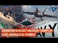 Ref:sOf-t5apiJ4 As kerahkan  raksasa  laut, ini komposisi tempur uss gerald r. ford