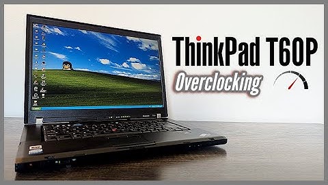 Pushing a 2007 ThinkPad T60p to Its Limits