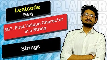 387  First Unique Character in a String | Leetcode Easy | Leetcode String | Code Explainer