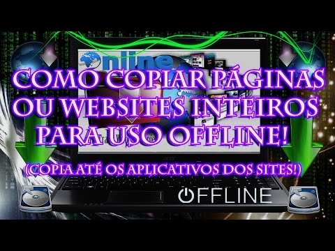 Como Copiar Páginas ou Websites Inteiros Para Uso Offline! (Copia até os aplicativos dos sites!)