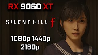 Silent Hill f: RX 9060 XT | 1080p, 1440p & 4K | FSR 4
