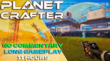 The Planet Crafter No Commentary Long Gameplay