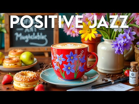 Positive Jazz with Cafe Vibes ☕ Gentle Piano Jazz Coffee Music & Sweet Bossa Nova for Stress Relief