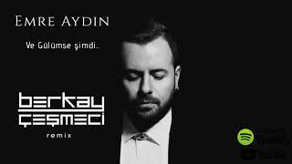 Emre Aydın - Ve gülümse şimdi 'Berkay Cesmeci Remix' Resimi