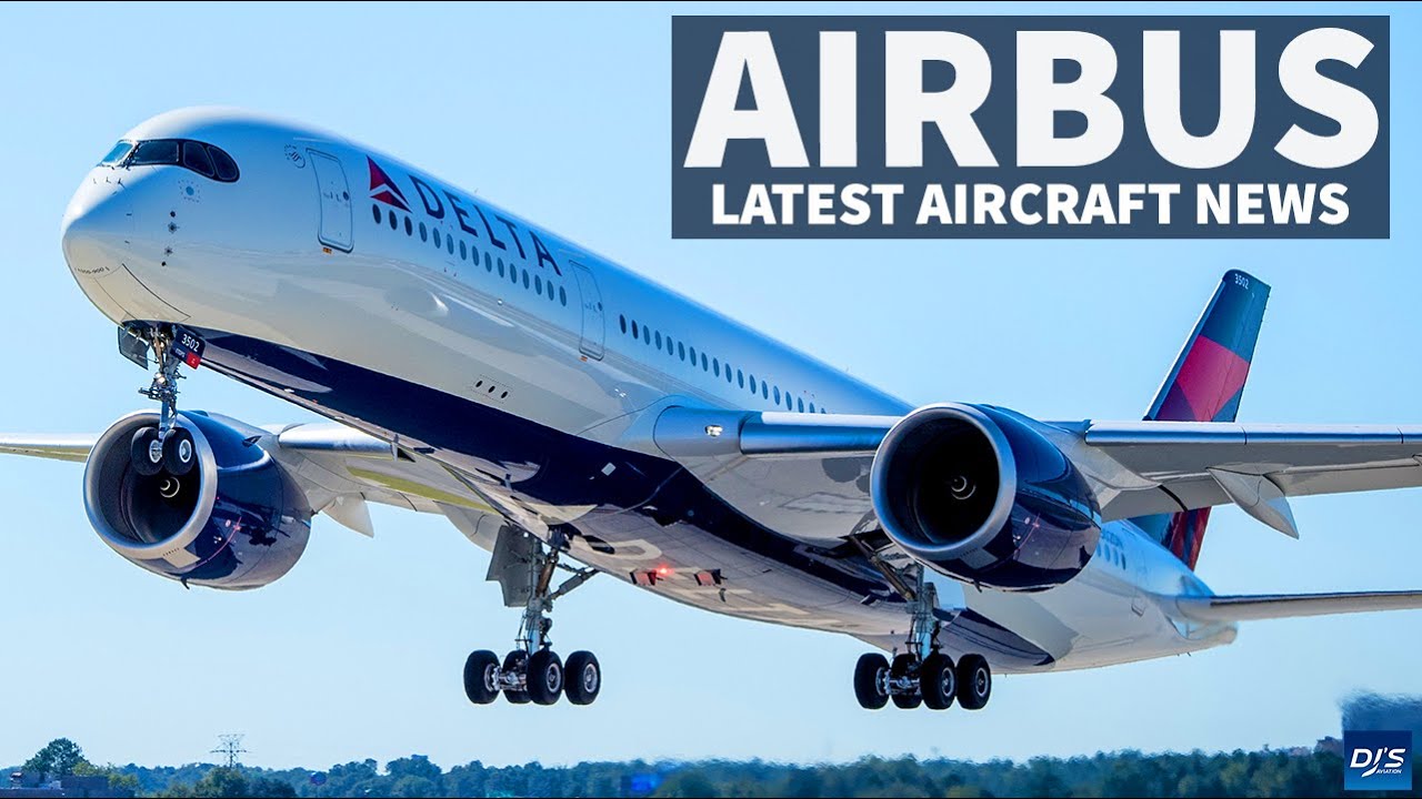 Latest Airbus Aircraft News