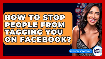 How To Stop People From Tagging You On Facebook? - Everyday-Networking