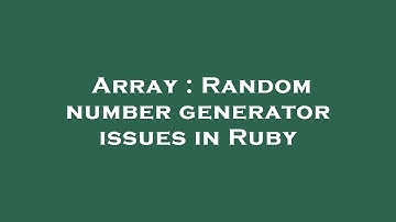 Array : Random number generator issues in Ruby