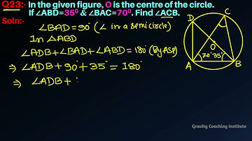 Q23 | In the given figure, O is the centre of the circle. If ∠ABD=35 and ∠BAC=70. Find ∠ACB.