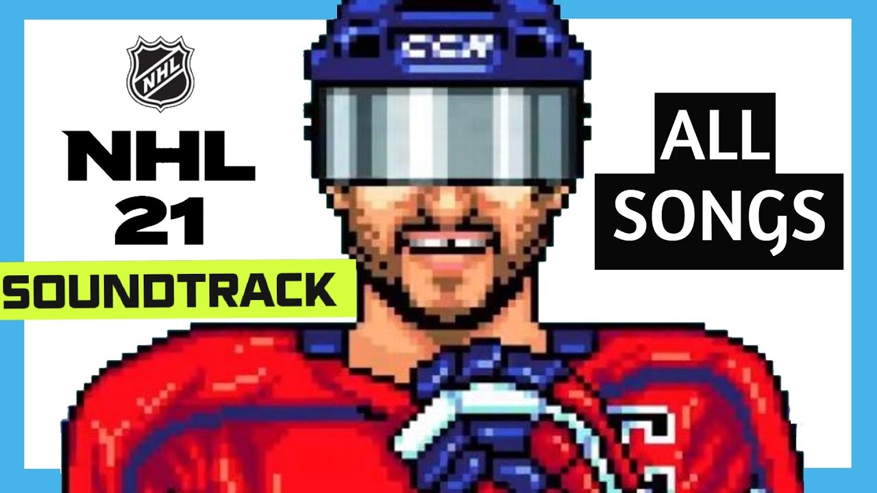 ALL SONGS NHL 21 Soundtrack