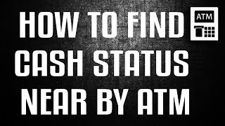 CHECK CASH STATUS NEAR BY ATM screenshot 3
