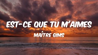 Est-Ce Que Tu Maimes - Maître Gims Lyrics 
