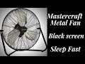 Best fan noise mastercraft metal fan black screen  fall asleep fast