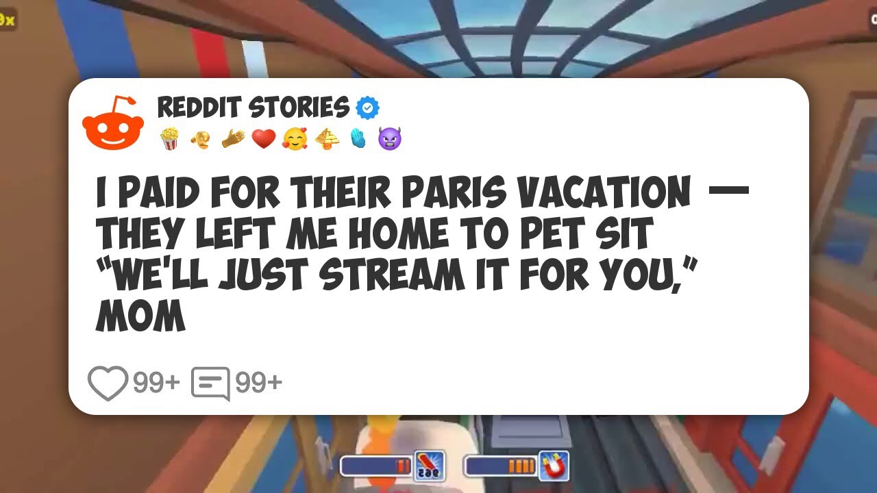 I Paid For Their Paris Vacation — They Left Me Home To Pet Sit “We’ll Just Stream It For #reddit 