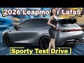 2026 Leapmotor Lafa5 / b05: 160kW+605km Review &amp; Sporty Test Drive