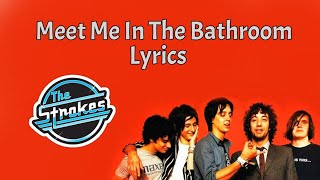 The Strokes - Meet Me In The Bathroom (Lyrics) HQ