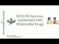 Mcq on misbranded adulterated and spurious drugs