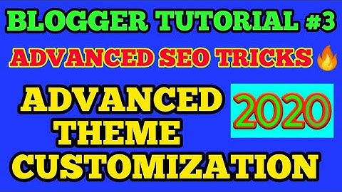Blogger Advanced Seo Tips 2020/Customize Blogger Theme Like a Pro | Kayshu Tech