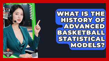 What Is The History Of Advanced Basketball Statistical Models? - Basketball Stats Central
