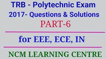 TRB | Polytechnic | 2017 Questions & Solutions| PART-6| for EEE| ECE| IN| by NCM