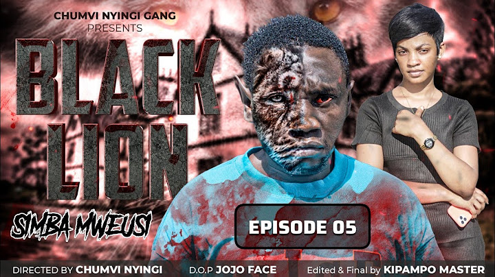 SIMBA MWEUSI {BLACK LION} - EPISODE 05 | CHUMVINYINGI
