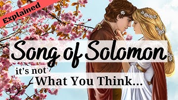 What is the REAL Story of Song of Solomon?
