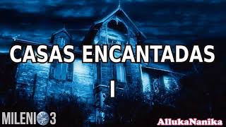 Milenio 3 - Casas Encantadas I (Especial)