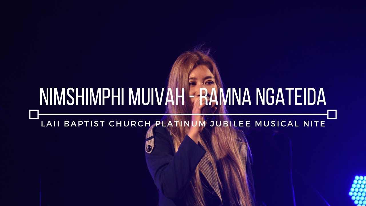 RAMNA NGATEIDA  Nimshimphi Muivah  LBC Platinum Jubilee MUSICAL NITE 2021  Live Recorded