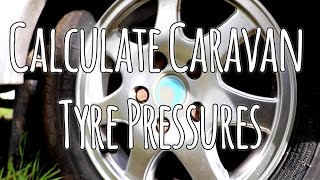 Calculate your caravan tyre pressures