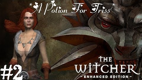 Witcher Enhanced Edition walkthrough #2 A Potion For Triss