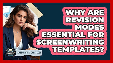 Why Are Revision Modes Essential For Screenwriting Templates? - Screenwriter