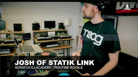 Josh of Statik Link | Routine Royale | Scratch DJ Academy