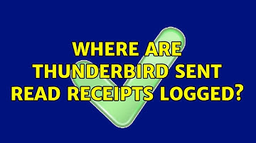 Where are Thunderbird sent read receipts logged?