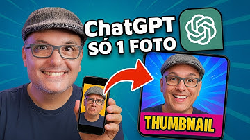 [ATUALIZAÇÃO do CHATGPT] Como Fazer Thumbnail com 1 Foto no NOVO ChatGPT 4o
