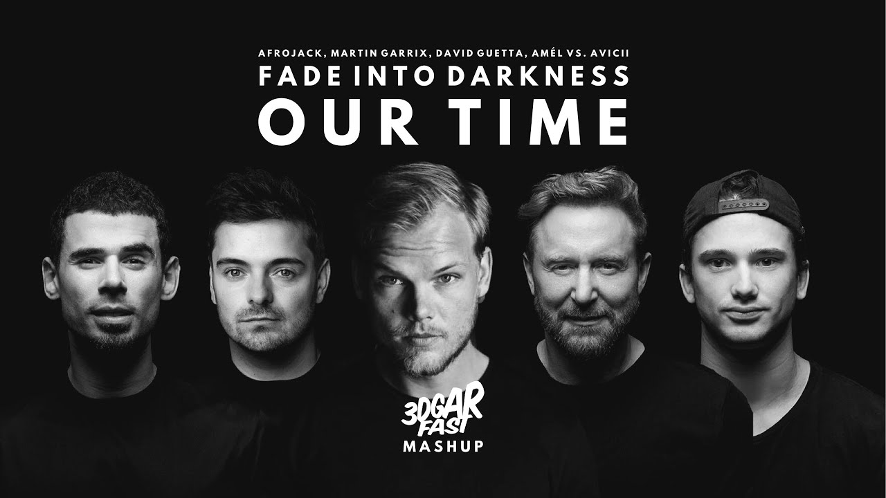 Our Time x Fade Into Darkness (MASHUP) - Afrojack, Martin Garrix, David Guetta & Amél vs. Avicii