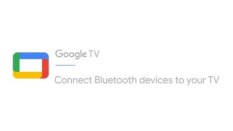 How to connect a Bluetooth device to your Google TV