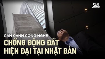 Cận cảnh công nghệ chống động đất hiện đại tại Nhật Bản | VTV24