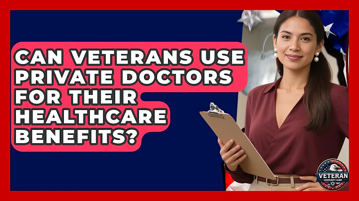 Can Veterans Use Private Doctors for Their Healthcare Benefits? - Veteran Community Guide