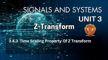 3.4.3 Time Scaling Property of Z transform | Unit 3 | EC402 | Signals & Systems | RGPV