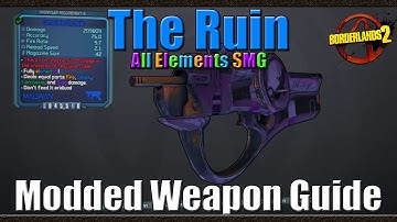 Borderlands 2 | The Ruin | All Elements In One SMG | Modded Weapon Guide